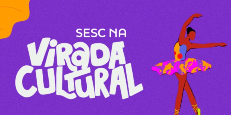 Virada Cultural: Sesc tem programação com shows, teatro e dança virada-cultural:-sesc-tem-programacao-com-shows,-teatro-e-danca